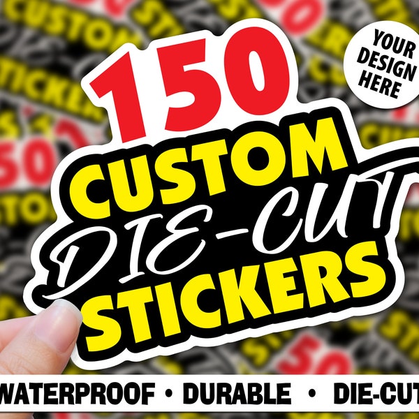 150 Custom Die Cut Vinyl Stickers with Your Amazing Design Logo Artwork | Cut to any shape