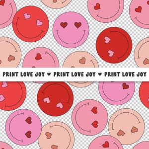 May include: A repeating pattern of smiley faces in shades of pink and red, each with heart-shaped eyes or hearts. The text "PRINT LOVE JOY" is displayed in a white banner across the bottom. The design is cheerful and suitable for Valentine's Day.