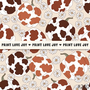 May include: A repeating pattern featuring pumpkins with brown and white cow print designs, interspersed with white daisies on a beige background. The text "PRINT LOVE JOY" is repeated across the image.