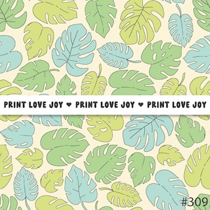 May include: A repeating pattern of green and blue monstera leaves on a cream backdrop. The words "PRINT LOVE JOY" are displayed across the image. The design has a tropical, botanical theme.