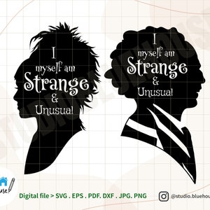 I Myself Am Strange & Unusual svg ⟡ Inspired by Beetlejuice svg Halloween Shirt SVG PNG Print Cutting Cut File file Digital Downloads