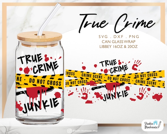 True Crime Junkie Libbey Glass Wrap SVG PNG DXF (Digital Download)