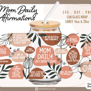 Libbey Glass 16oz | 20oz ⟡ Mom Daily Affirmations ⟡ Mom affirmations ⟡ Mom Life Svg ⟡ Mothers Day Can Glass ⟡ Wrap Files Cricut & Silhouette