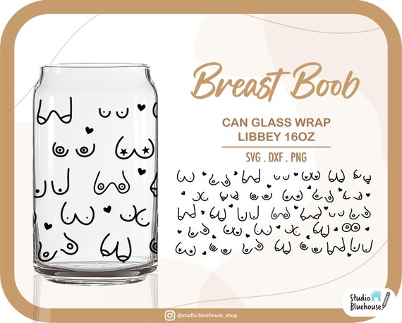 Funny Breast Boob Boobies Boobs Breast Tits Self Love Libbey 16oz Beer Can  Glass Svg Wrap File for Cricut Png , Svg , Dxf -  Canada