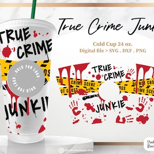 True Crime Junkie svg ⟡ Crime Scene Svg ⟡ Halloween Svg ⟡ Full Wrap for Sbux 24oz Venti Cold Cups ⟡ SVG PNG file