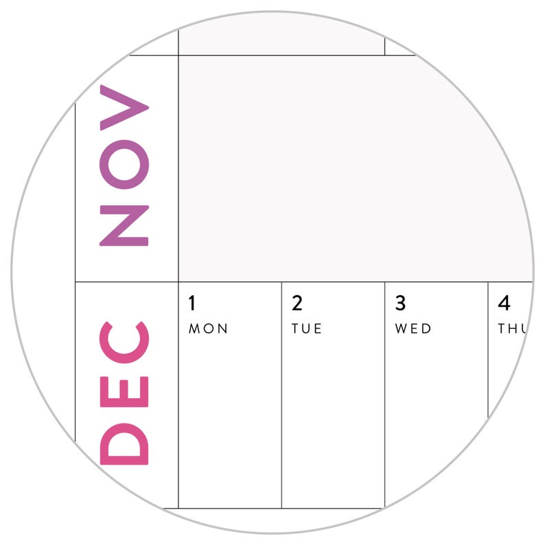 May include: A circular calendar page section featuring the months NOV in purple and DEC in pink vertically aligned on the left. The grid displays the first four days of the month labelled 1 MON, 2 TUE, 3 WED, and 4 THU in black sans-serif font.