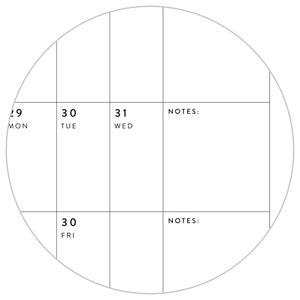K&ouml;nnte beinhalten: Ein kreisf&ouml;rmiger Wochenplaner mit grauem Hintergrund und schwarzen Linien. Die Wochentage sind beschriftet: Mo, Di, Mi, Fr. Die Zahlen 29, 30, 31 und 30 sind in die K&auml;stchen geschrieben. Die Worte "NOTIZEN:" stehen in den K&auml;stchen auf der rechten Seite des Planers.