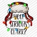 You Serious Clark? Png Sublimation Design, Merry Christmas Png, Clark Png, You Serious Clark Png, Christmas Movie Png, Instant Download 