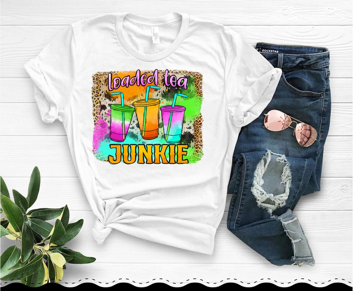 Loaded Tea Junkie PNG Loaded Tea Sublimation Design Loaded Etsy