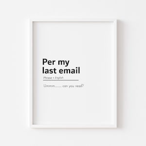 per my last email funny email definitions home office email art decor funny home office decor funny office signs work from home office art