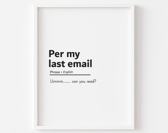 per my last email funny email definitions home office email art decor funny home office decor funny office signs work from home office art