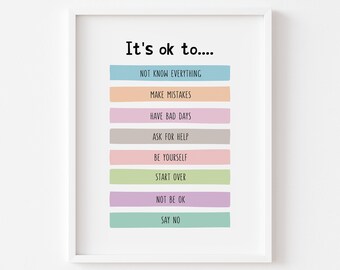 May include: A white framed print with the text "It's ok to..." and a list of phrases in colourful blocks: "Not know everything", "Make mistakes", "Have bad days", "Ask for help", "Be yourself", "Start over", "Not be ok", and "Say no".