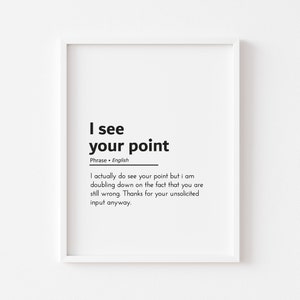 i see your point, wfh, funny email, cubicle decor, email quotes, home office decor, office prints, office wall decor, funny office wall art