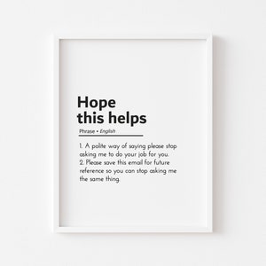 hope this helps, email phrases, wfh, email quotes, email definition, funny office signs, funny work from home, work from home desk, office