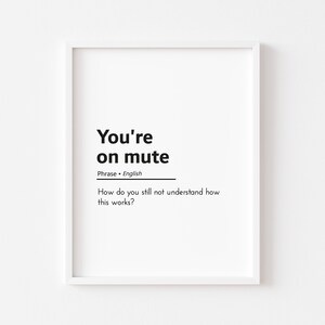 you're on mute funny email phrases funny office decor cubicle decor funny office signs office prints funny work from home office wall decor
