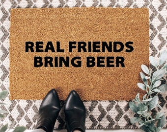 Real Friends Bring Beer Doormat, Funny Gift, Custom Doormat, Housewarming Gift, Funny Doormat, Welcome Doormat Personalized, Front Door Mat