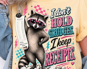 I Keep Receipts PNG, Petty Sarcastic Raccoon Design, Sassy Southern Shirt Graphic