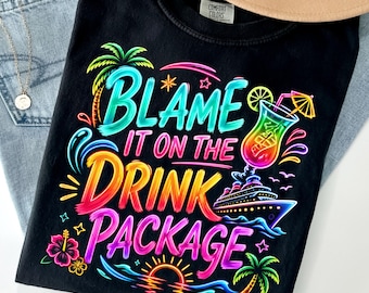 Blame It On The Drink Package PNG, Neon Cruise Vacation Sublimation Design, Funny Girls Trip Cruise Graphic