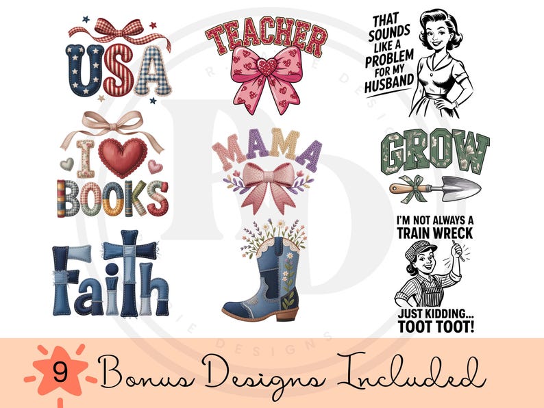 May include: Collection of nine graphic designs featuring patriotic, inspirational, and humorous themes. Designs include the word "USA" with stars and stripes, "I Love Books", "Faith", "Teacher", "Mama", and a cowboy boot with flowers.