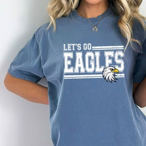 Comfort Colors® Eagles shirt, Let's go Eagles Shirt, Mascot Eagles Shirt, Eagles Shirt, Eagles Shirt, Eagles Team Spirit, Eagle Mom Shirt