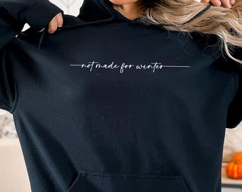 Not Made For Winter Sweatshirt, Winter Sweatshirt, Christmas Gift, Winter Gift, Winter Hoodie, YES I'm Cold Hoodie, Always Freezing Hoodie