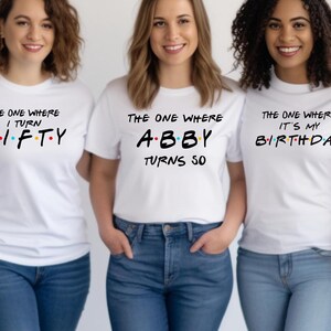 Customizable The One Where Turns 50 Shirt, Friends Birthday Shirt, Friends Theme Party, 50th Birthday Shirt, 50th Birthday Party Shirt