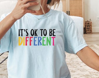 Comfort Colors, It's Okay To Be Different Shirt, Sped Teacher Shirt, Special Ed Shirt, Autism Awareness Shirt, Autism Mom Shirt,Autism Shirt