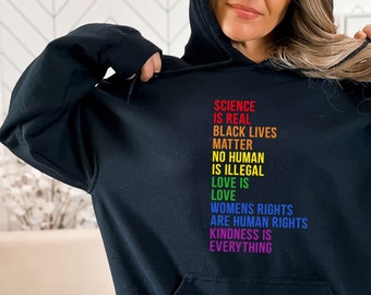 Liberal Sweatshirt, Equality Sweatshirt,  Rainbow Science is Real  Hoodie, Black Lives Matter Sweatshirt, Love Is Love Sweatshirt BLM Hoodie