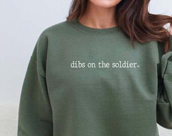 Dibs On The Soldier Sweat-shirt, cadeau pour femme de militaire