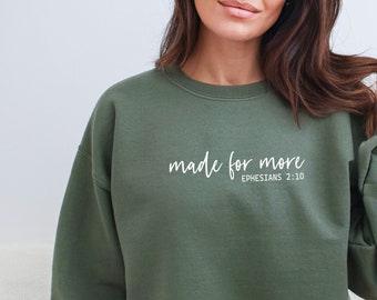 May include: A green sweatshirt with the text "made for more EPHESIANS 2:10" in white.
