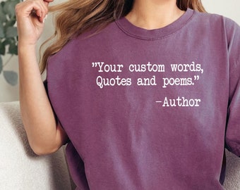 Custom Quote Comfort Colors Shirt, Personalized Text T-Shirt