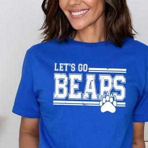 Let&#39;s go Bears Shirt, Team Mascot Shirt, Bear Team Shirt, Bear Team Spirit Shirt, Once a Bear Shirt, Bear Football Shirt, Bear School Shirt