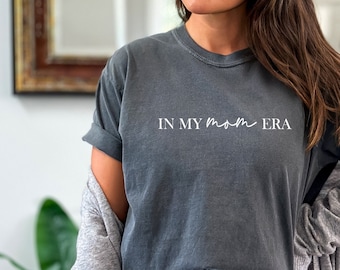 Comfort Colors®, In My Mom Era Shirt, Comfort Color Mom Shirt, Mama Shirt, Mom Era, Mom Life, Cute Mom Shirt, Gift For Mom, Retro Mom Shirt