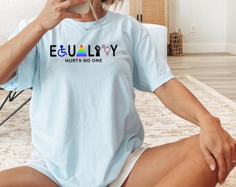 Komfortfarben, Gleichheit schadet niemandem Shirt, Gleichheit Shirt, Pride Shirt, LGBT Shirt, soziale Gerechtigkeit Shirt, Achtung der Menschen Rechte, Anti Rassismus