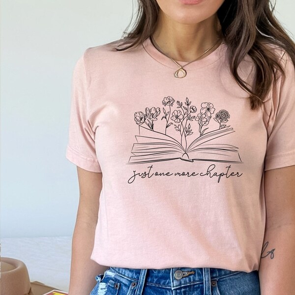 Just One More Chapter Shirt, Bookish Shirt, Reading Shirt, Book Lover Gift, Book Lover Shirt, Librarian Shirt, Bookish Shirt, Bookworm Shirt