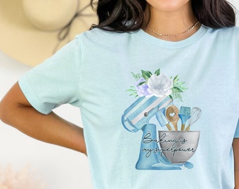 Baking Is My Superpower Shirt, Gift For Baker