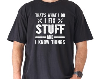 Funny Dad Shirt, I Fix Stuff, Comfort Colors Father's Day Gift
