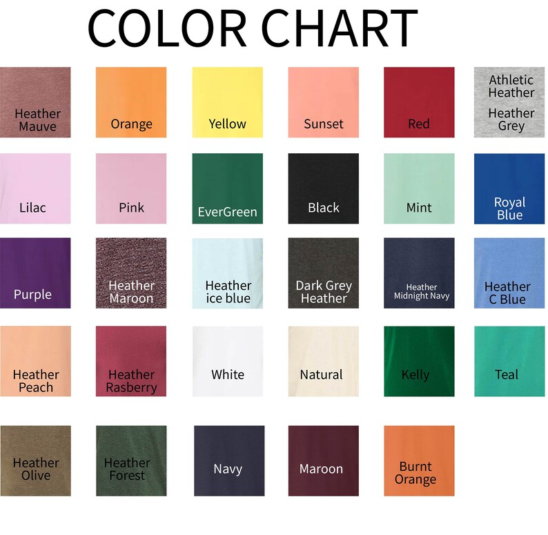 Puede incluir: Carta de colores que muestra diferentes colores de tela para camisetas. Los colores incluyen Heather Mauve, Naranja, Amarillo, Sunset, Rojo, Athletic Heather Heather Grey, Lila, Rosa, EverGreen, Negro, Menta, Azul Real, P&uacute;rpura, Heather Maroon, Heather ice blue, Heather Gris oscuro, Heather Midnight Navy, Heather C Blue, Heather Peach, Heather Rasberry, Blanco, Natural, Kelly, Teal, Heather Olive, Heather Forest, Azul marino, Marr&oacute;n, Naranja quemado.