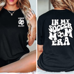 In My Soccer Mom Era Shirt, Soccer Mom Era Shirt, Soccer Mom Shirt, Soccer Shirt, Soccer Name Shirt, Custom Soccer Shirt, Soccer Number