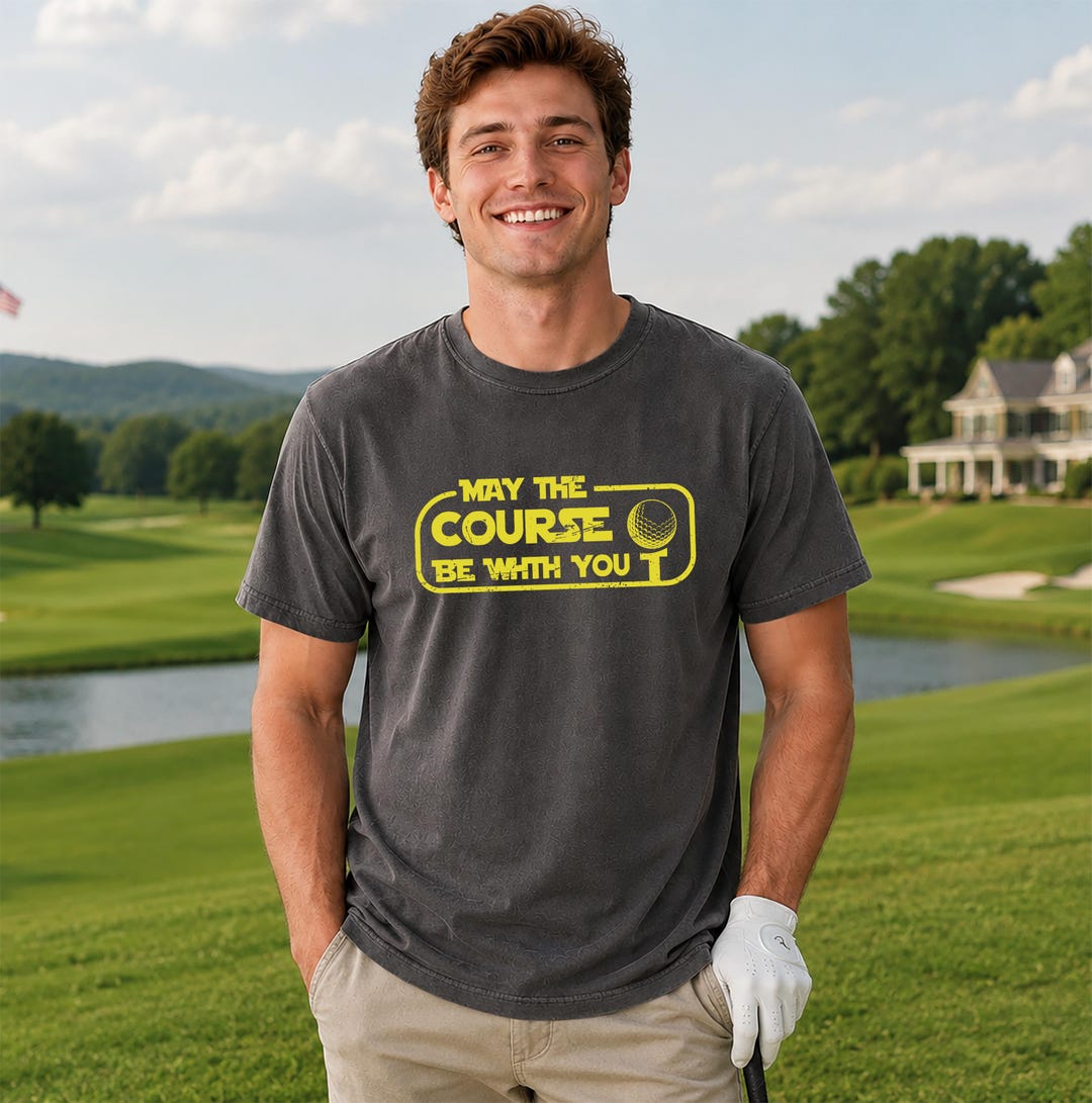 May the Course Be With You Golf Shirt, Father's Day Gift - Etsy