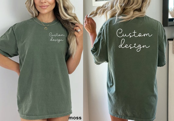 Comfort Colors Custom Design Shirt, Front & Back, Personalized Text