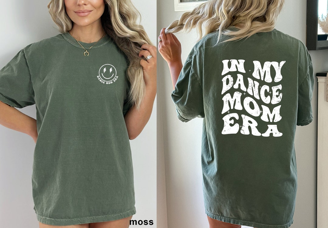 Comfort Colors® in My Dance Mom Era Shirt, Dance Mom Shirt, Dance Shirt ...