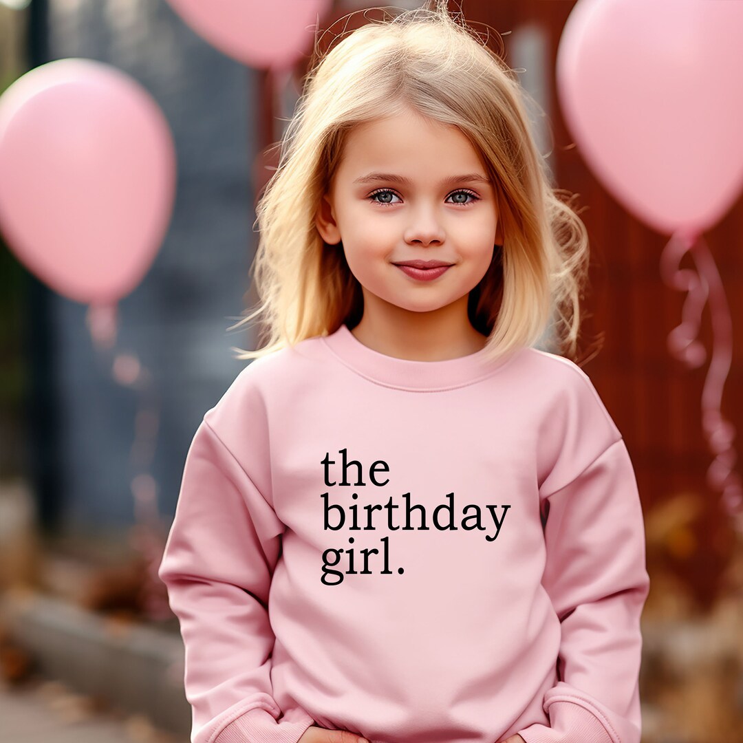 BIRTHDAY GIRL Sweatshirt, Toddler Birthday Girl Sweatshirt, Birthday