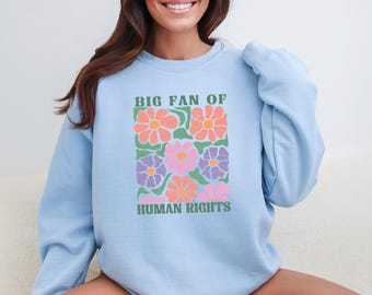 Big Fan Of Human Rights Comfort Colors Shirt, Floral Justice Tee