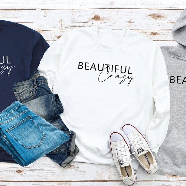 Beautiful Crazy Sweatshirt, Country Music Sweater, Beautiful Crazy Hoodie, Country Girl Sweater, Country Sweatshirt, Country Hoodie