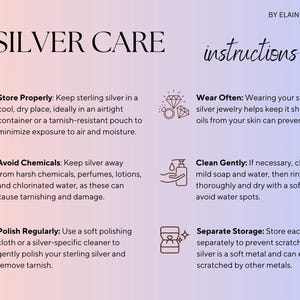 May include: A graphic with instructions on how to care for sterling silver jewelry. The graphic includes illustrations of a box, a bottle, a ring, a hand holding a bottle of soap, and a ring in a box. The text includes the following instructions: Store Properly, Avoid Chemicals, Polish Regularly, Wear Often, Clean Gently, and Separate Storage.
