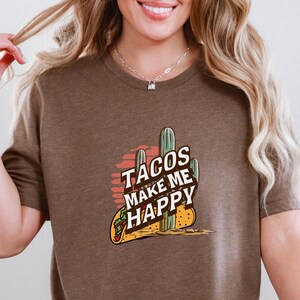 Tacos Make me Happy Shirt, Funny Taco shirt, Taco Birthday Party Shirts for Foodie, Funny Cinco de Mayo Shirt, Taco lover Gift, Mexican Food