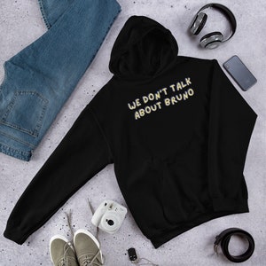 Encanto inspired hoodie. We don&#39;t talk about Bruno..