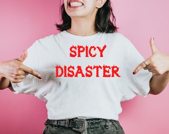 Spicy Disaster shirt, Not a hot mess, Tshirt for Moms, Tee for Dads, Funny Sarcastic graphic t-shirt