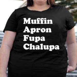 Muffin Apron Fupa Chalupa T-shirt, Fat Babe Fat Stud Shirt